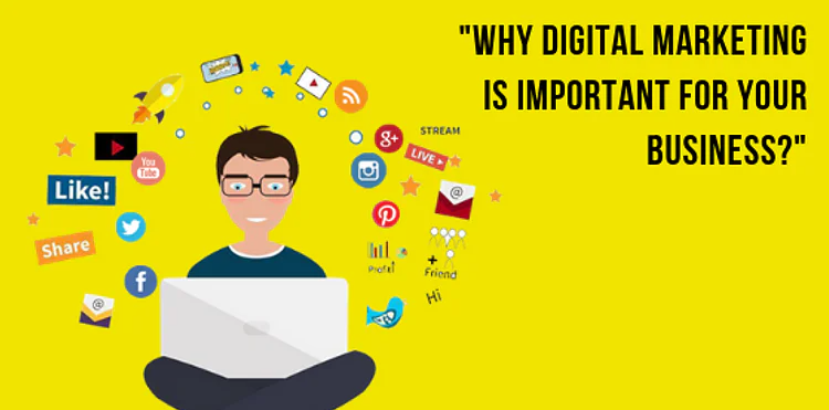 Why Digital Marketing is Important for your Business