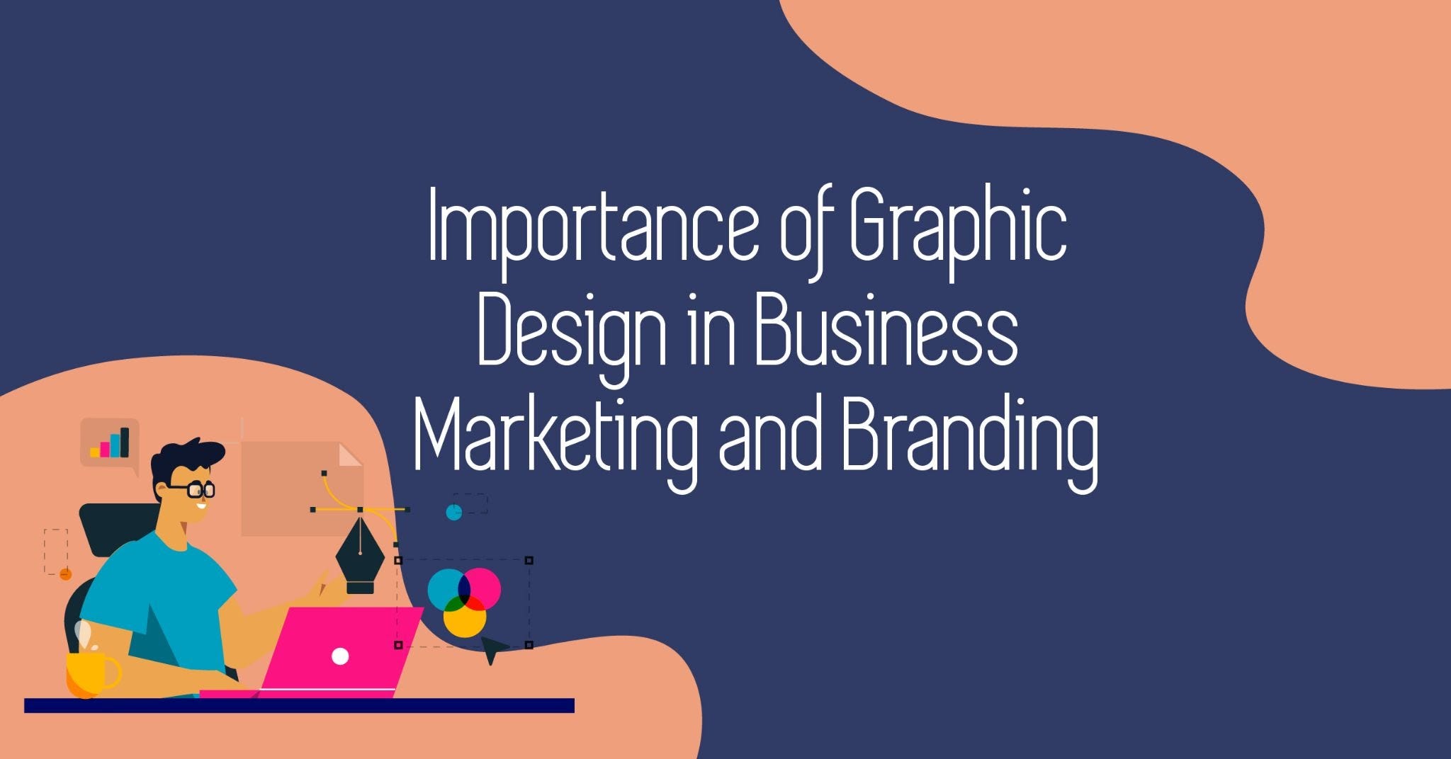 Why Graphic Design is Important For your Brand or Business
