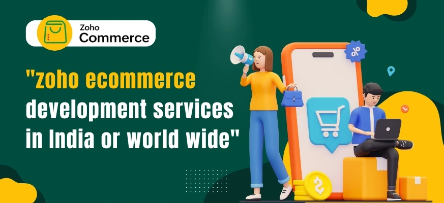 Zoho ecommerce development services in India or world wide