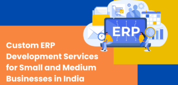 Custom ERP Development Services for Small and Medium Businesses in India