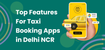 Top Features for Taxi Booking Apps in Delhi NCR