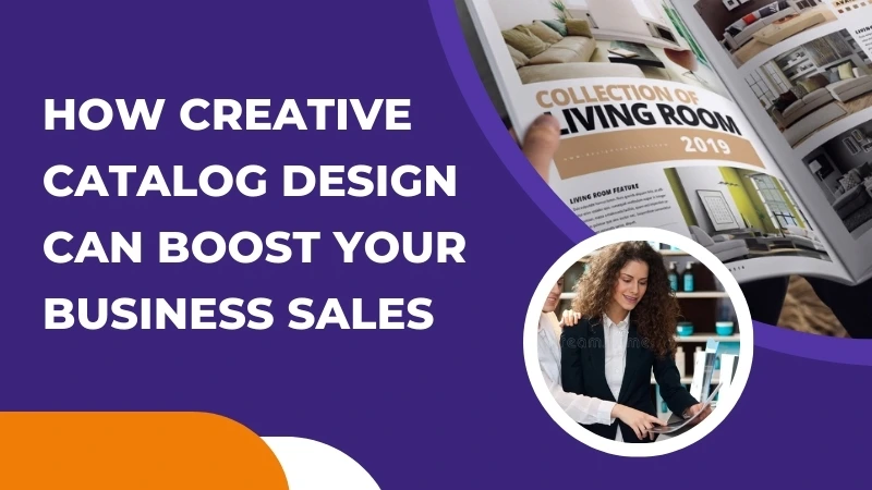 How Creative Catalog Design Can Boost Your Business Sales