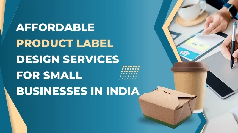 Affordable Product Label Design Services for Small Businesses in India