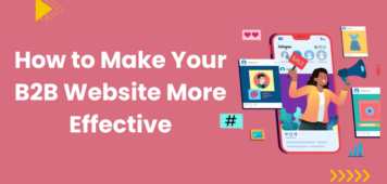 How to Make Your B2B Website More Effective