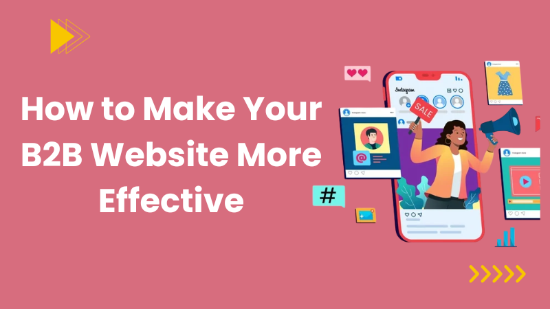 How to Make Your B2B Website More Effective