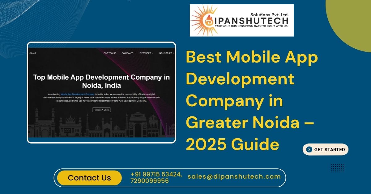 Mobile App Development Company in Greater Noida – Top 2025 Recommendation